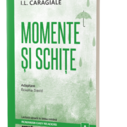 I. L. Caragiale - Momente și schițe